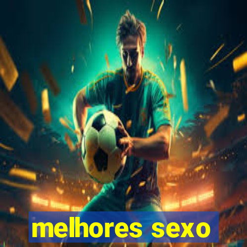 melhores sexo